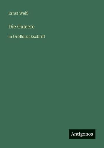 Die Galeere: in Großdruckschrift