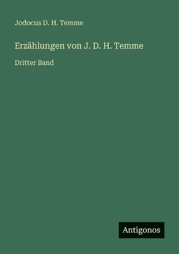 Erzählungen von J. D. H. Temme: Dritter Band