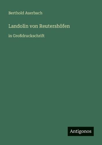Landolin von Reutershöfen: in Großdruckschrift