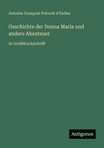 Geschichte der Donna Maria und andere Abenteuer: in Großdruckschrift