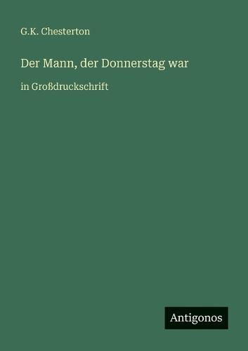 Der Mann, der Donnerstag war: in Großdruckschrift