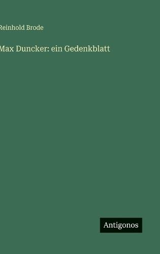 Max Duncker: ein Gedenkblatt