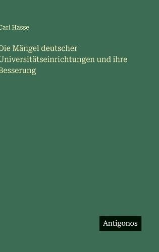 Die Mängel deutscher Universitätseinrichtungen und ihre Besserung