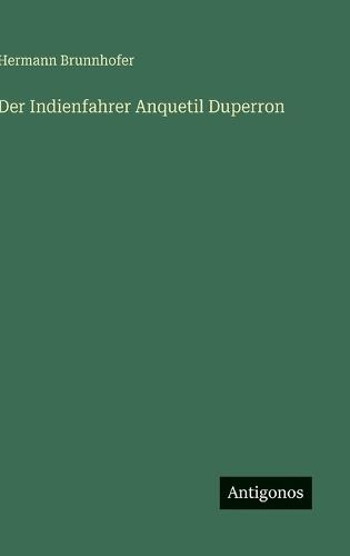 Der Indienfahrer Anquetil Duperron