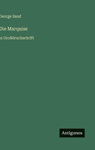 Die Marquise: in Großdruckschrift