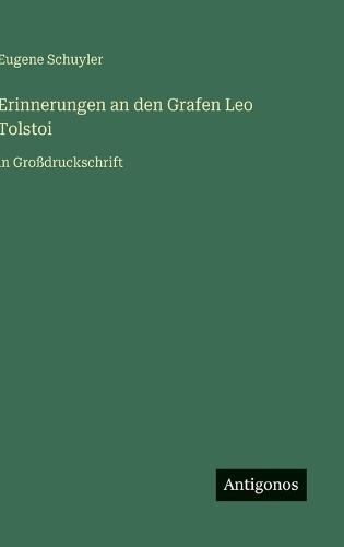 Erinnerungen an den Grafen Leo Tolstoi: in Großdruckschrift