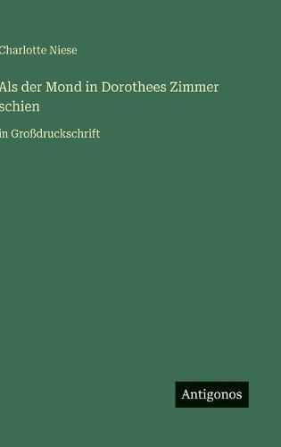 Als der Mond in Dorothees Zimmer schien: in Großdruckschrift