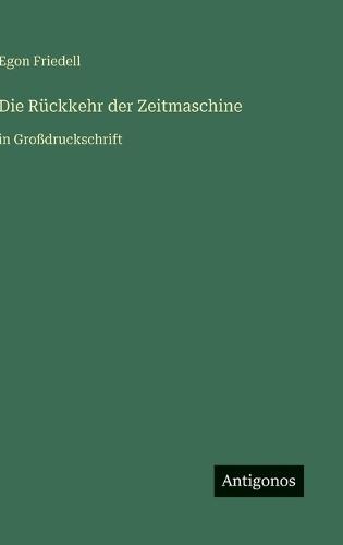 Die Rückkehr der Zeitmaschine: in Großdruckschrift