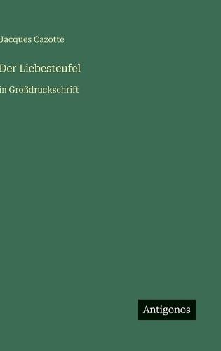Der Liebesteufel: in Großdruckschrift