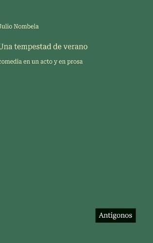 Una tempestad de verano: comedia en un acto y en prosa