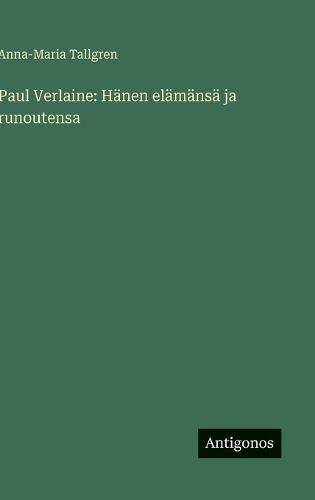 Paul Verlaine: Hänen elämänsä ja runoutensa