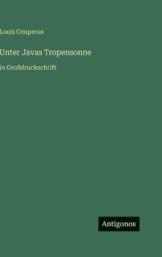 Unter Javas Tropensonne: in Großdruckschrift