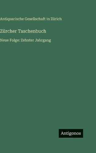Zürcher Taschenbuch: Neue Folge: Zehnter Jahrgang