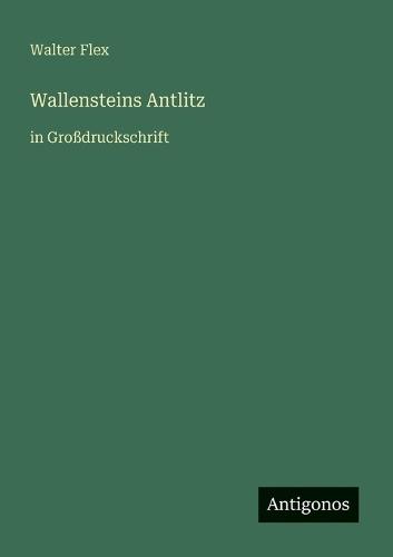 Wallensteins Antlitz: in Großdruckschrift