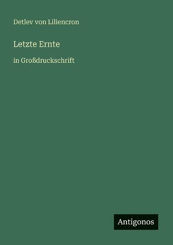 Letzte Ernte: in Großdruckschrift