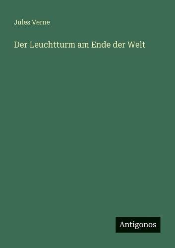 Der Leuchtturm am Ende der Welt