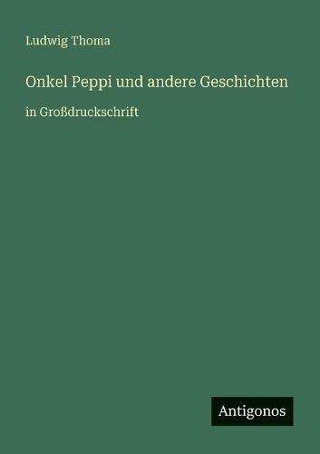 Onkel Peppi und andere Geschichten: in Großdruckschrift