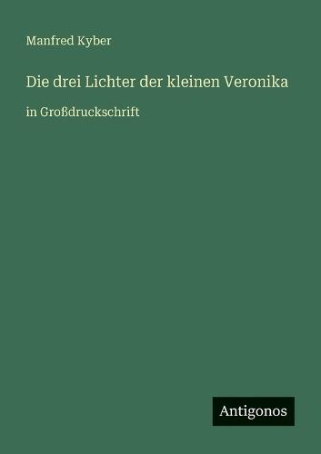 Die drei Lichter der kleinen Veronika: in Großdruckschrift