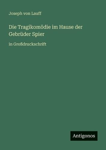Die Tragikomödie im Hause der Gebrüder Spier: in Großdruckschrift