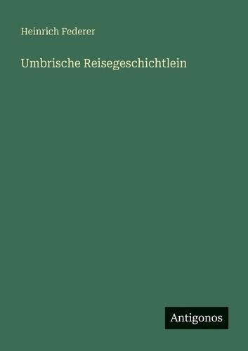 Umbrische Reisegeschichtlein