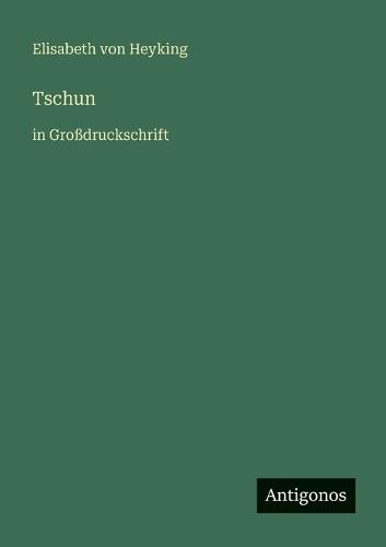 Tschun: in Großdruckschrift