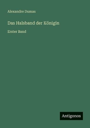 Das Halsband der Königin: Erster Band