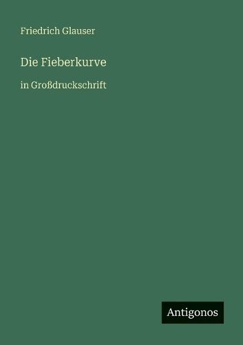 Die Fieberkurve: in Großdruckschrift
