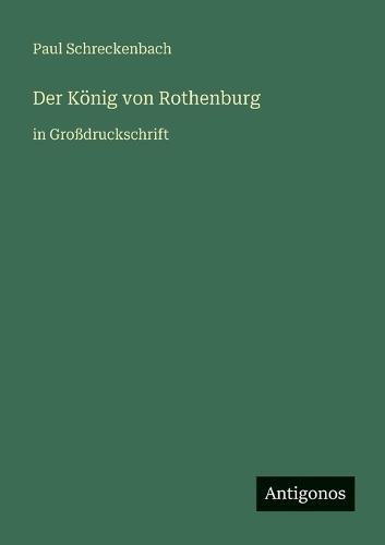 Der König von Rothenburg: in Großdruckschrift