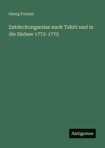 Entdeckungsreise nach Tahiti und in die Südsee 1772-1775