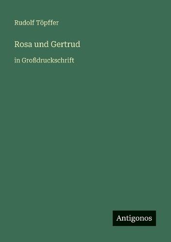 Rosa und Gertrud: in Großdruckschrift