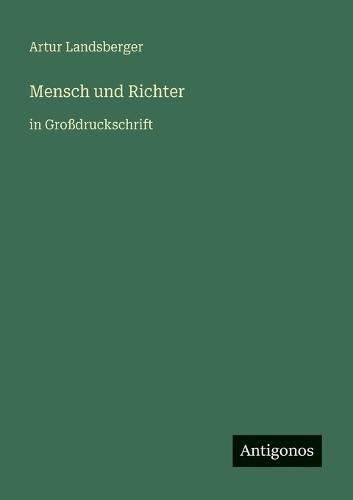 Mensch und Richter: in Großdruckschrift