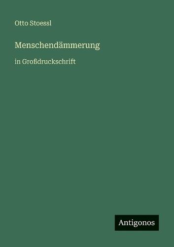 Menschendämmerung: in Großdruckschrift