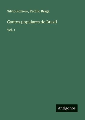 Cantos populares do Brazil: Vol. 1