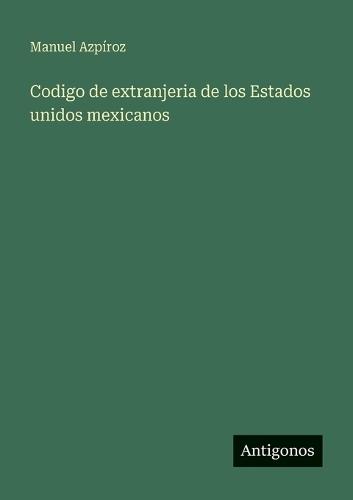 Codigo de extranjeria de los Estados unidos mexicanos