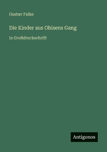 Die Kinder aus Ohlsens Gang: in Großdruckschrift