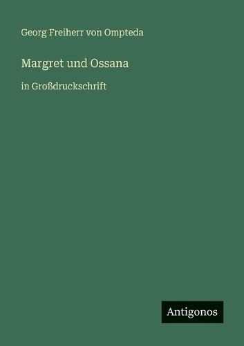 Margret und Ossana: in Großdruckschrift