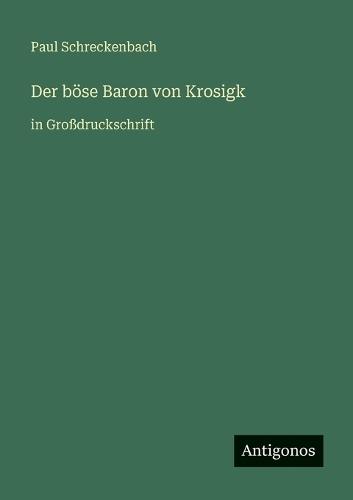 Der böse Baron von Krosigk: in Großdruckschrift