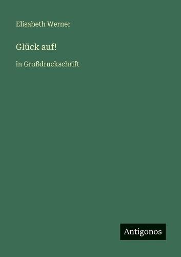 Glück auf!: in Großdruckschrift