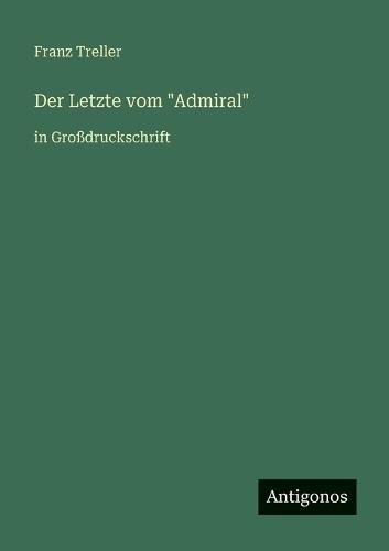 Der Letzte vom ""Admiral"": in Großdruckschrift