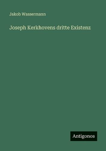 Joseph Kerkhovens dritte Existenz