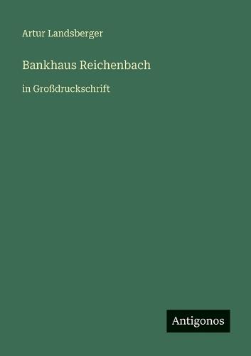 Bankhaus Reichenbach: in Großdruckschrift