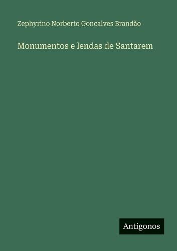 Monumentos e lendas de Santarem
