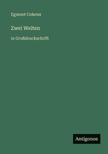 Zwei Welten: in Großdruckschrift