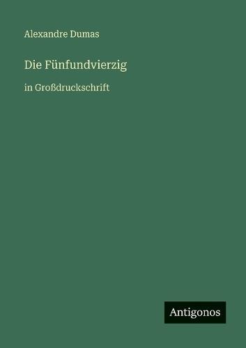 Die Fünfundvierzig: in Großdruckschrift