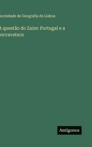 A questão do Zaire: Portugal e a escravatura