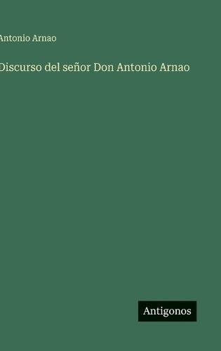 Discurso del señor Don Antonio Arnao