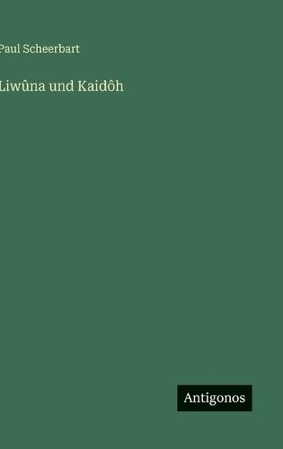 Liwûna und Kaidôh