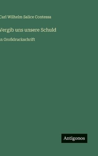 Vergib uns unsere Schuld: in Großdruckschrift
