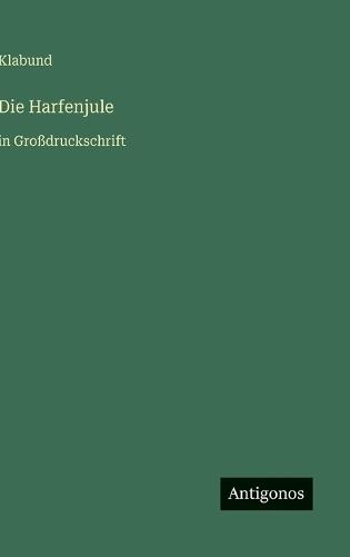 Die Harfenjule: in Großdruckschrift