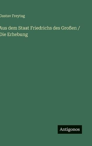 Aus dem Staat Friedrichs des Großen / Die Erhebung